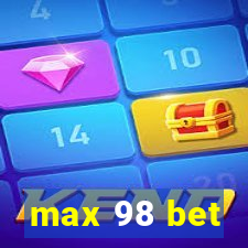 max 98 bet